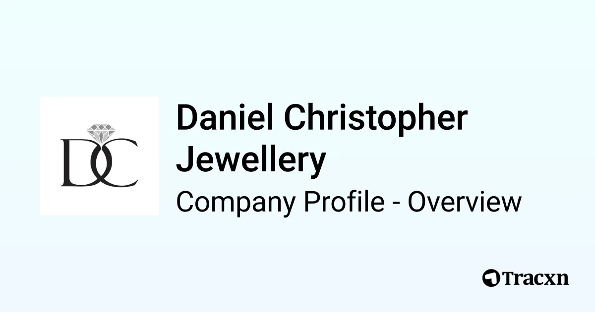 Daniel Christopher Jewellery - 2026 Company Profile & Team - Tracxn