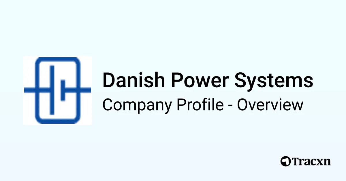 Danish Power Systems - 2026 Company Profile, Funding & Competitors - Tracxn