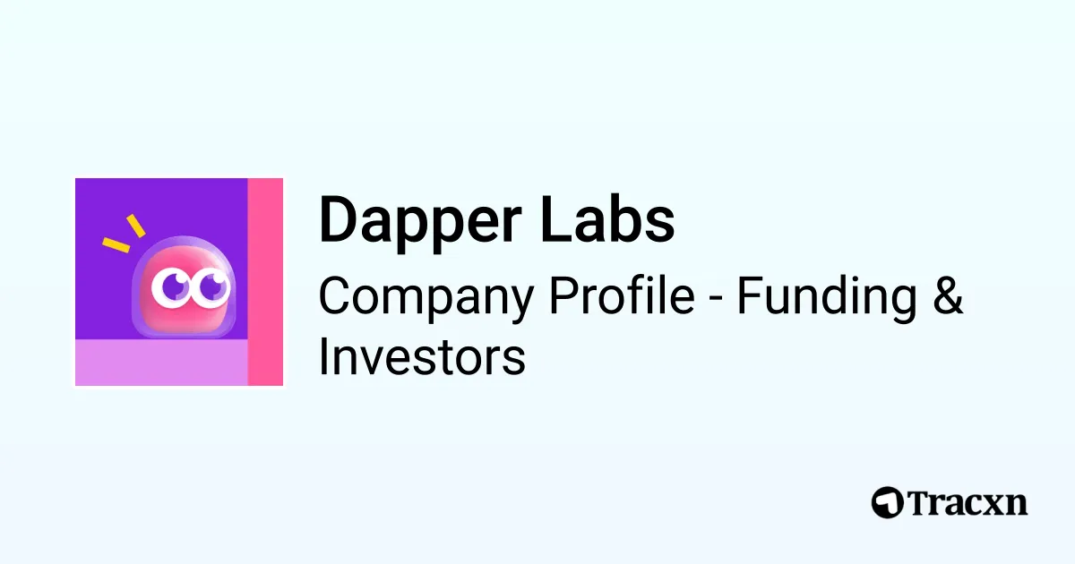 Dapper Labs - 2026 Funding Rounds & List of Investors - Tracxn