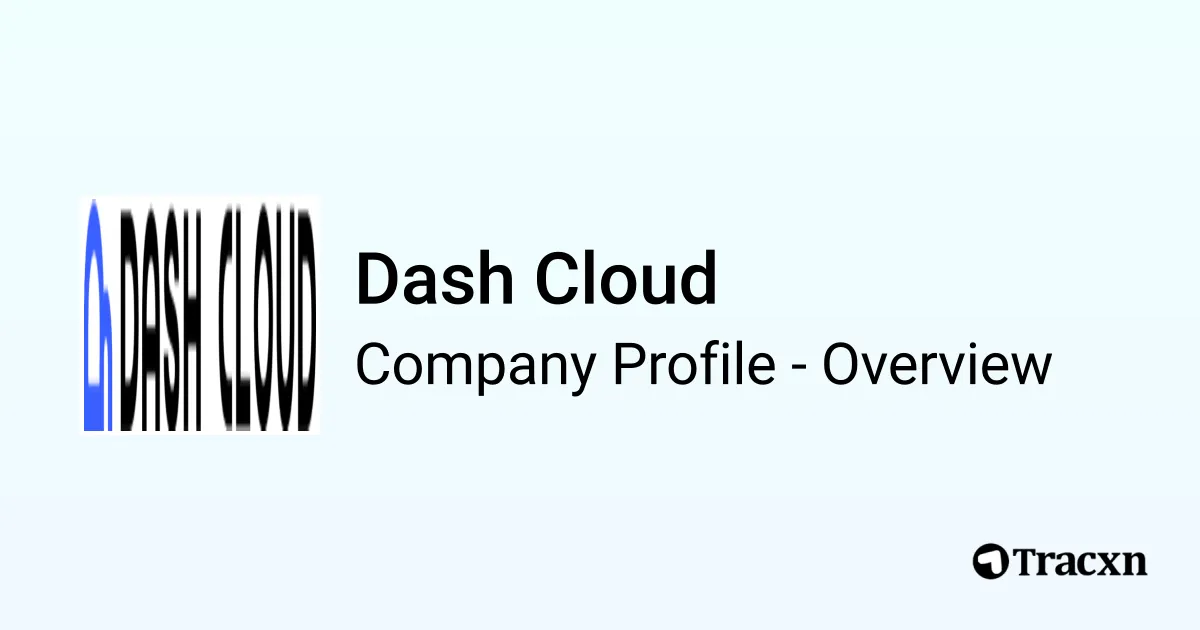 Dash Cloud - 2026 Company Profile & Competitors - Tracxn