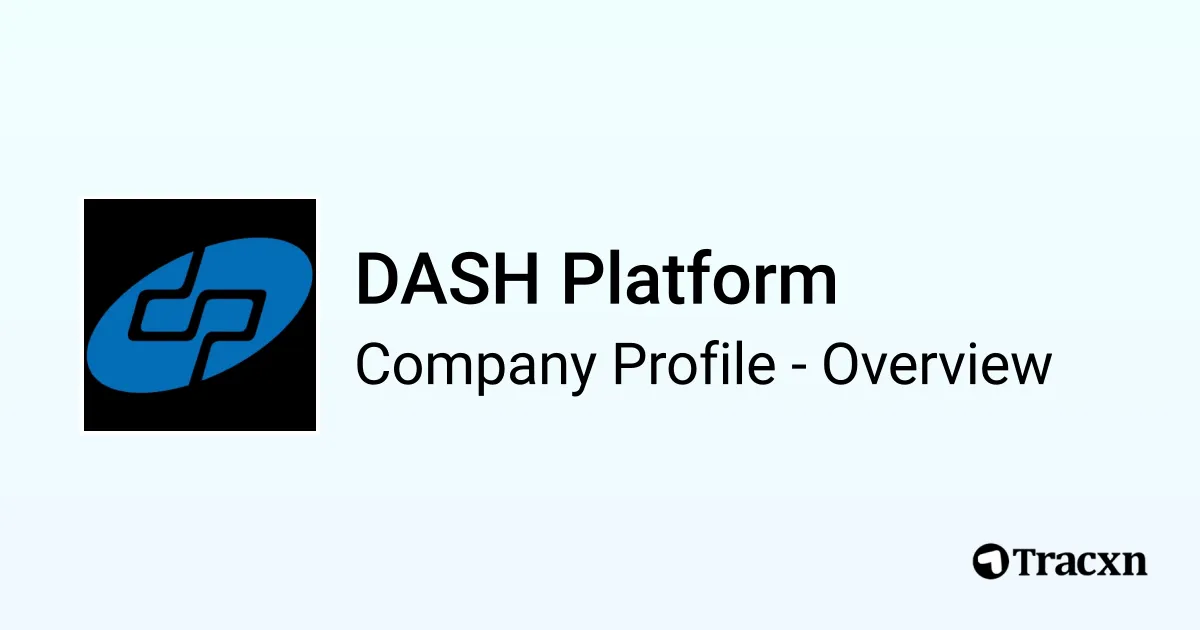 DASH Platform - 2026 Company Profile, Team & Competitors - Tracxn