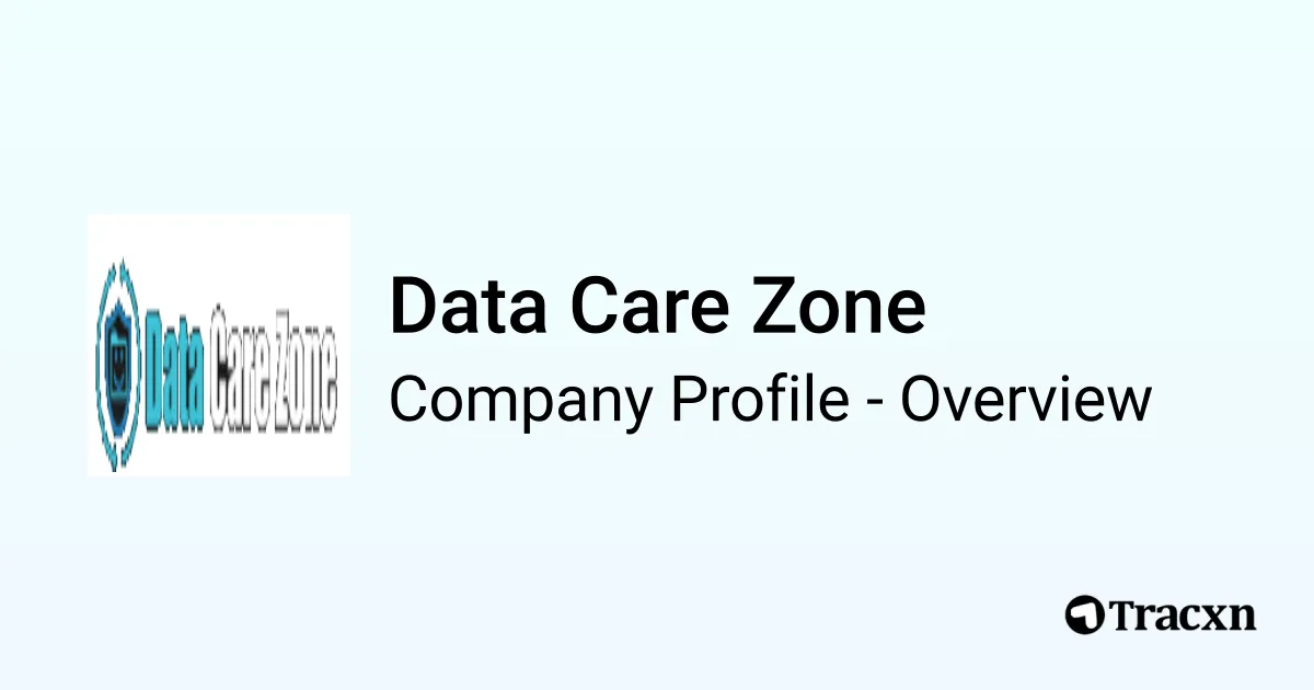 Data Care Zone - 2025 Company Profile & Competitors - Tracxn