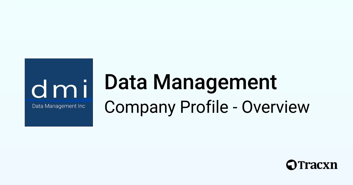 Data Management - 2025 Company Profile, Funding & Competitors - Tracxn