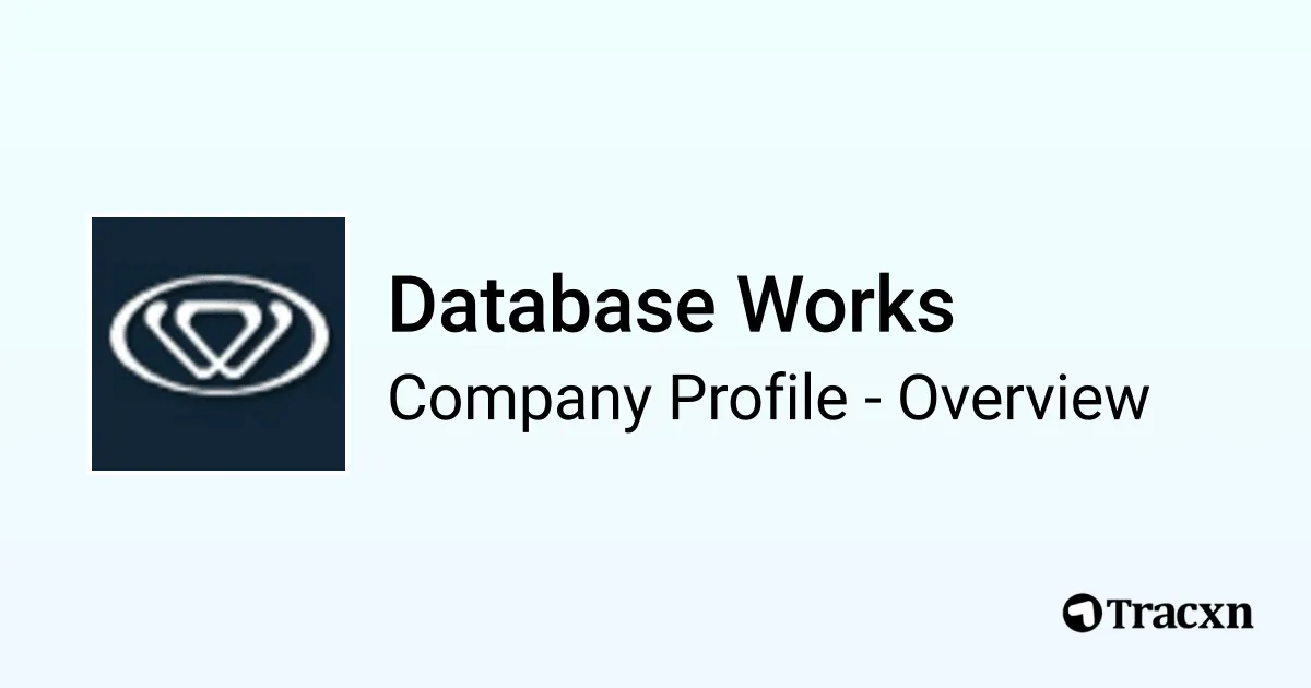 Database Works - 2026 Company Profile & Competitors - Tracxn