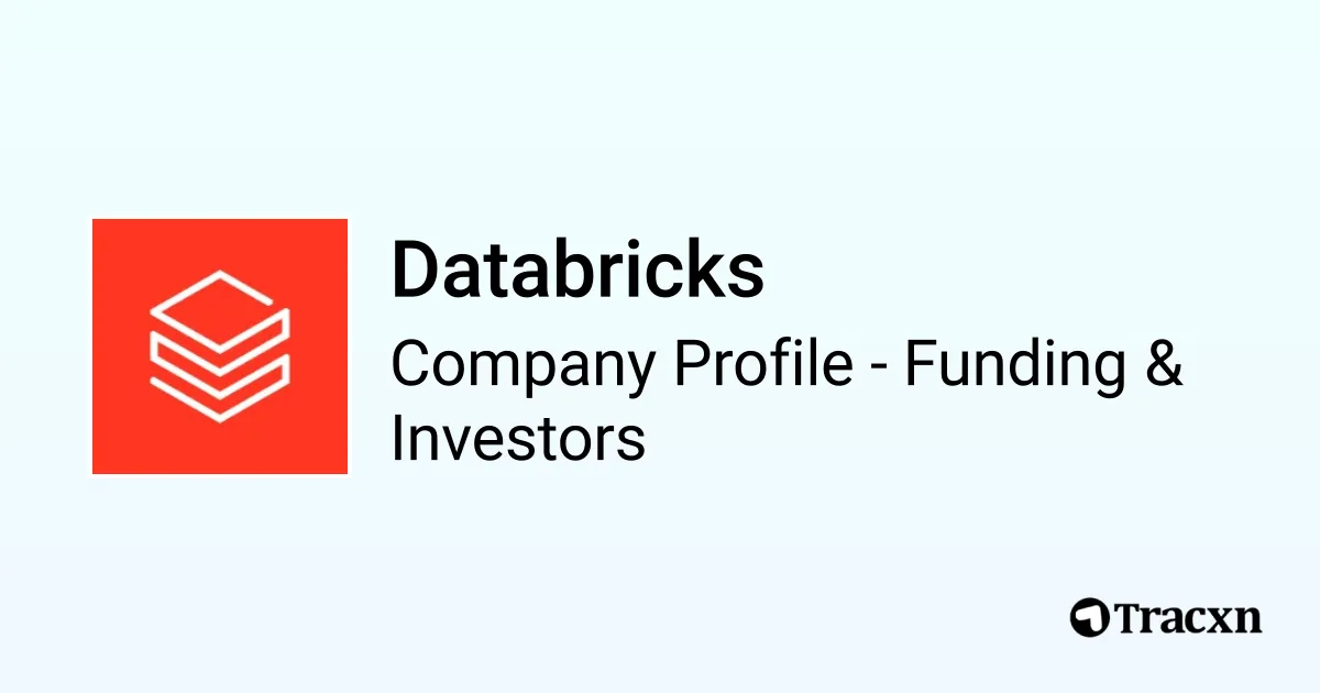 Databricks Funding Round Databricks - 2026 Funding Rounds & List of Investors - Tracxn
