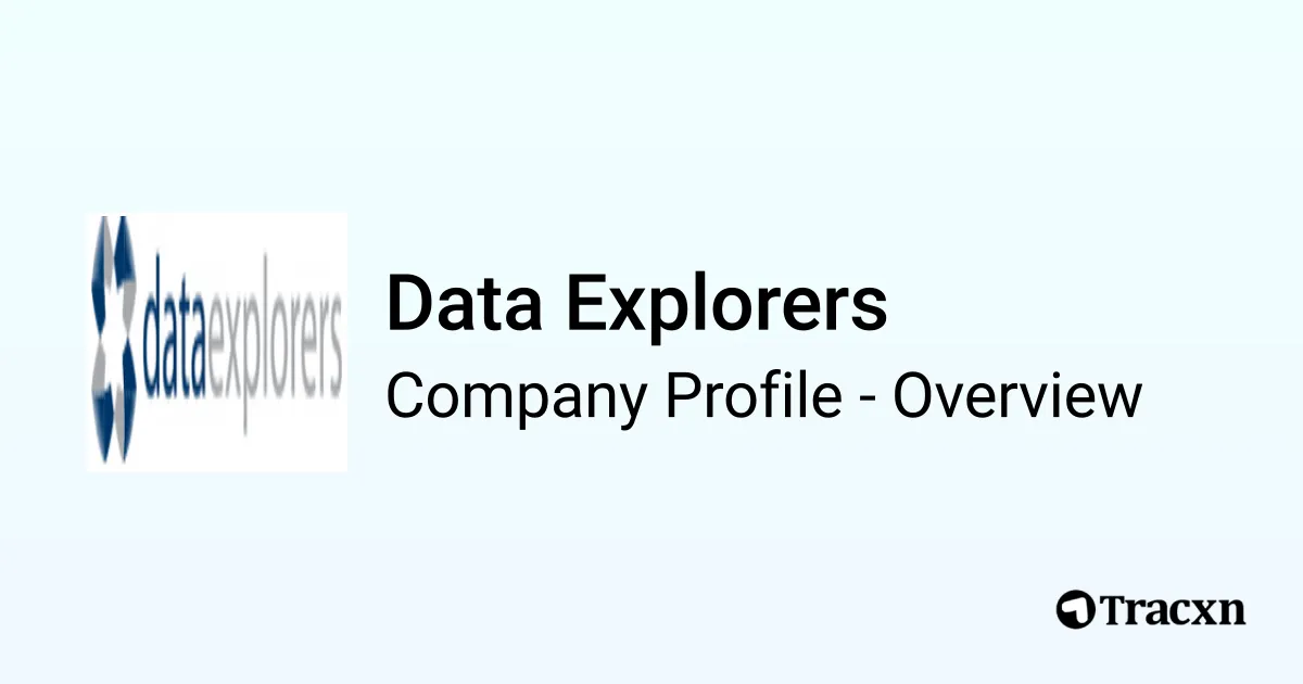 Data Explorers - 2026 Company Profile, Team, Funding & Competitors - Tracxn