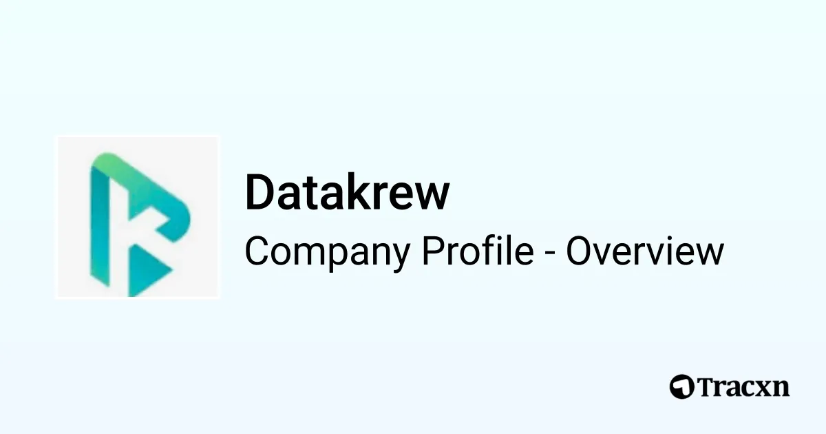 Datakrew - 2026 Company Profile, Team, Funding & Competitors - Tracxn