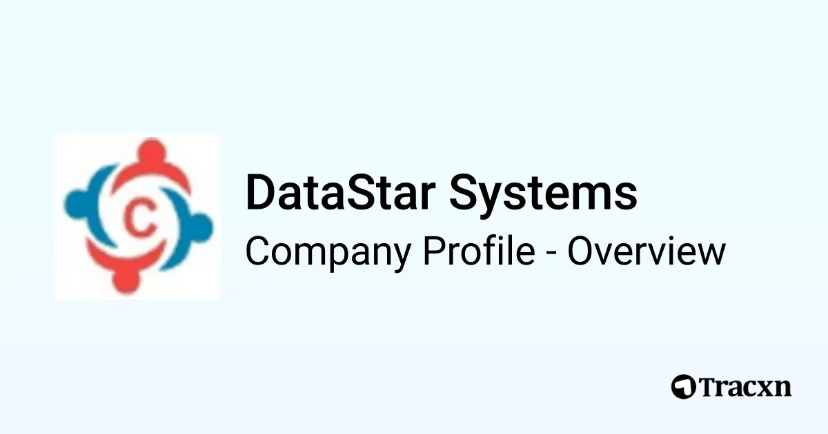 DataStar Systems - 2025 Company Profile & Competitors - Tracxn