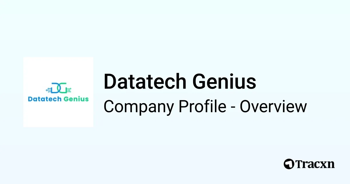 Datatech Genius Datatech Genius - 2026 Company Profile & Competitors - Tracxn