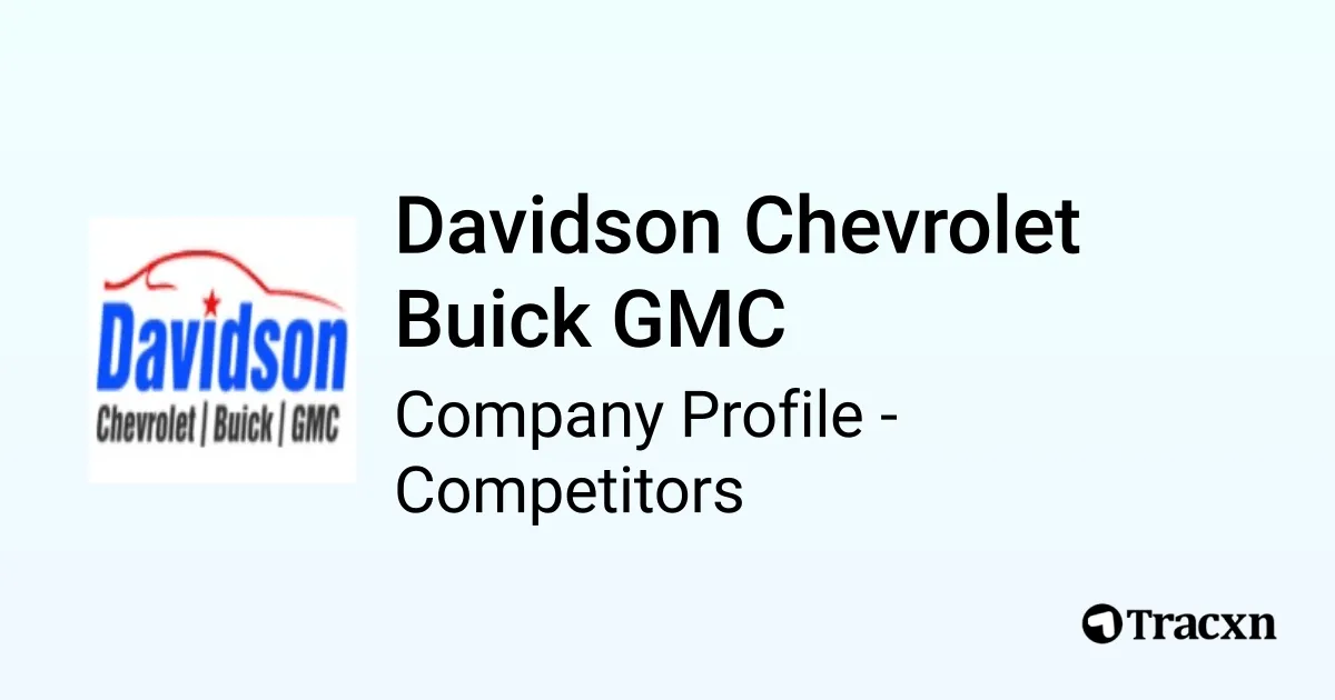 Davidson Chevrolet Buick GMC 3123 Competitors and Alternatives Tracxn