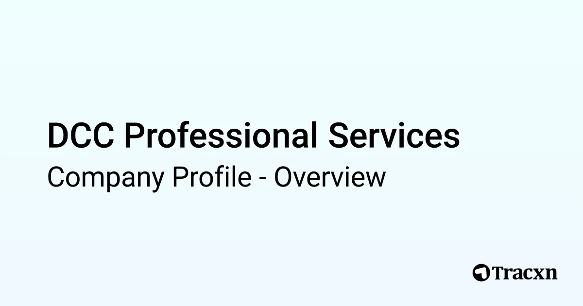 DCC Professional Services - 2026 Company Profile & Competitors - Tracxn