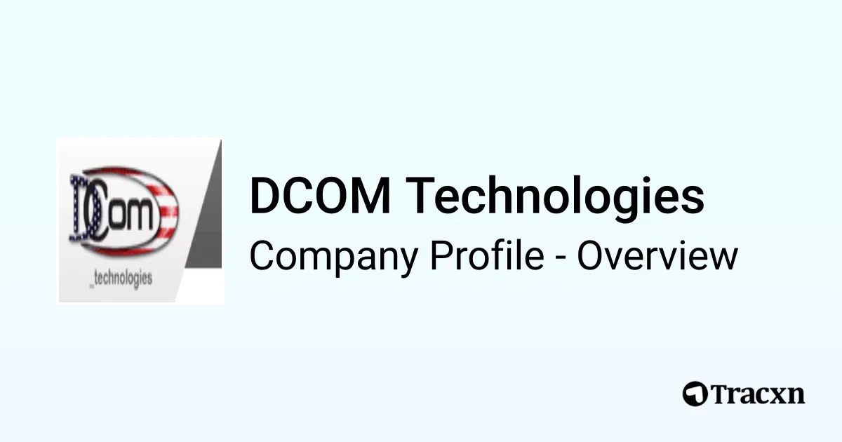 DCOM Technologies - 2026 Company Profile & Competitors - Tracxn