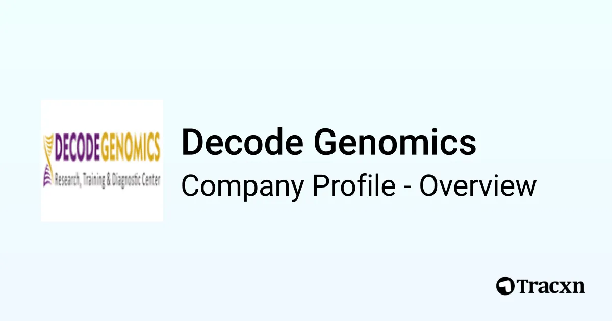 Decode Genomics - 2026 Company Profile, Team & Competitors - Tracxn