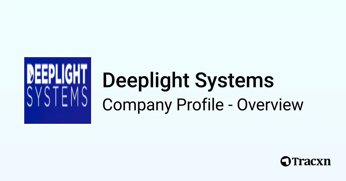 Deeplight Systems - 2025 Company Profile, Team, Funding & Competitors ...