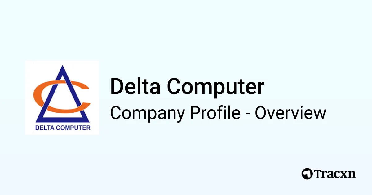 Delta Computer - 2026 Company Profile & Competitors - Tracxn