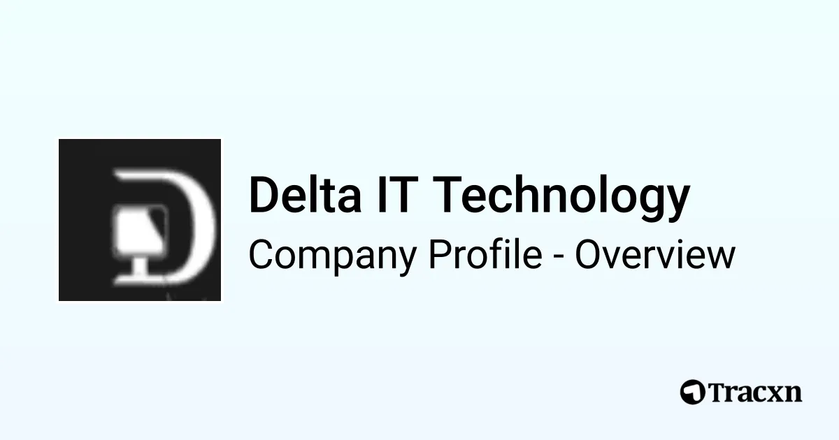 Delta IT Technology - 2026 Company Profile & Competitors - Tracxn
