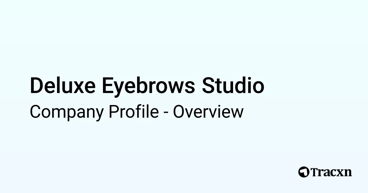 Deluxe Eyebrows Studio - 2025 Company Profile - Tracxn