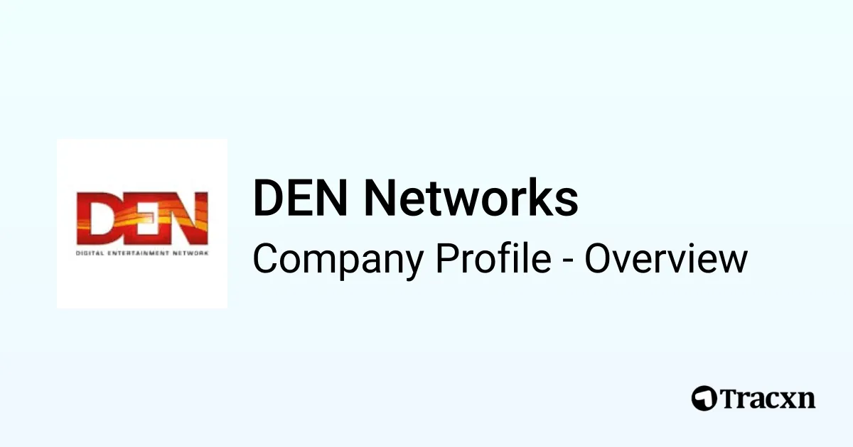 DEN Networks - 2026 Company Profile, Team, Funding, Competitors ...