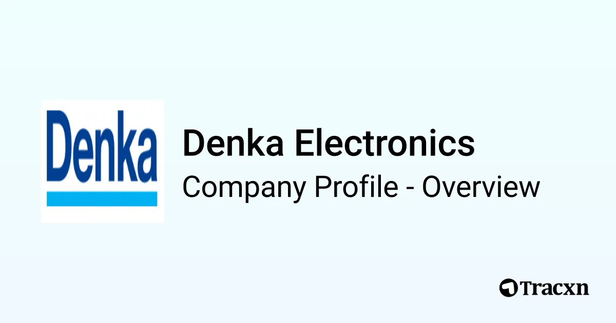 Denka Electronics - 2026 Company Profile & Competitors - Tracxn