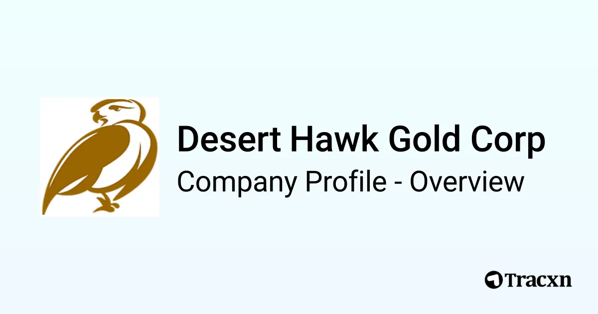 Desert Hawk Gold Corp - 2026 Company Profile, Funding, Competitors ...