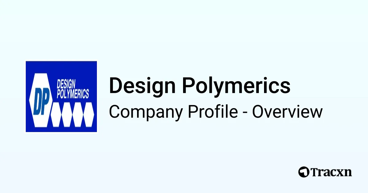 Design Polymerics - 2026 Company Profile & Competitors - Tracxn