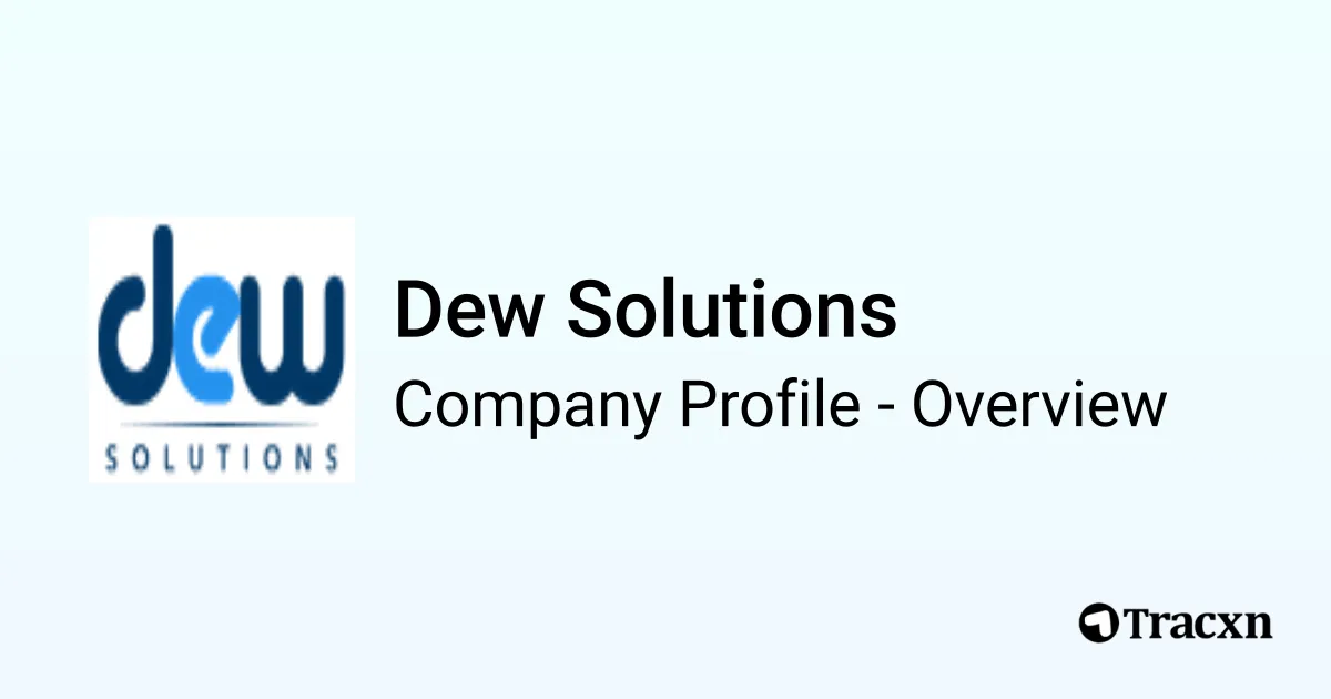 Dew Solutions - 2026 Company Profile, Team, Competitors & Financials ...
