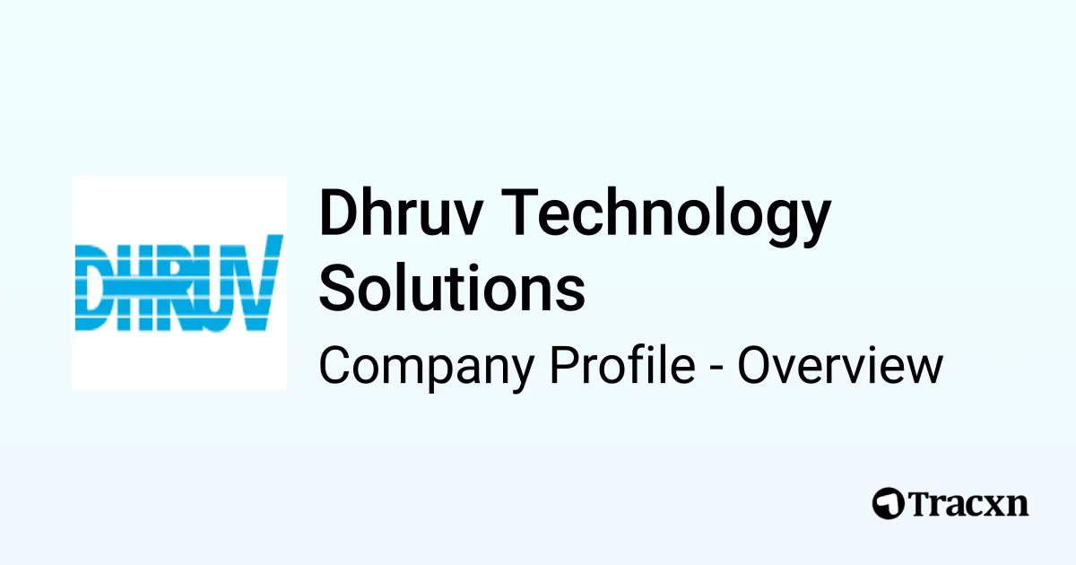 Dhruv Technology Solutions - 2026 Company Profile, Team & Competitors ...