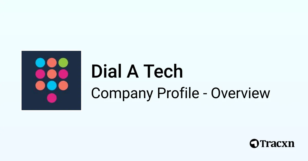 Dial A Tech - 2026 Company Profile, Team & Competitors - Tracxn