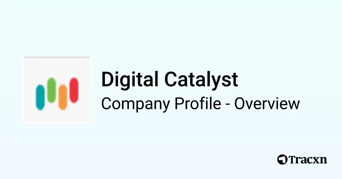 Digital Catalyst - 2026 Company Profile & Competitors - Tracxn