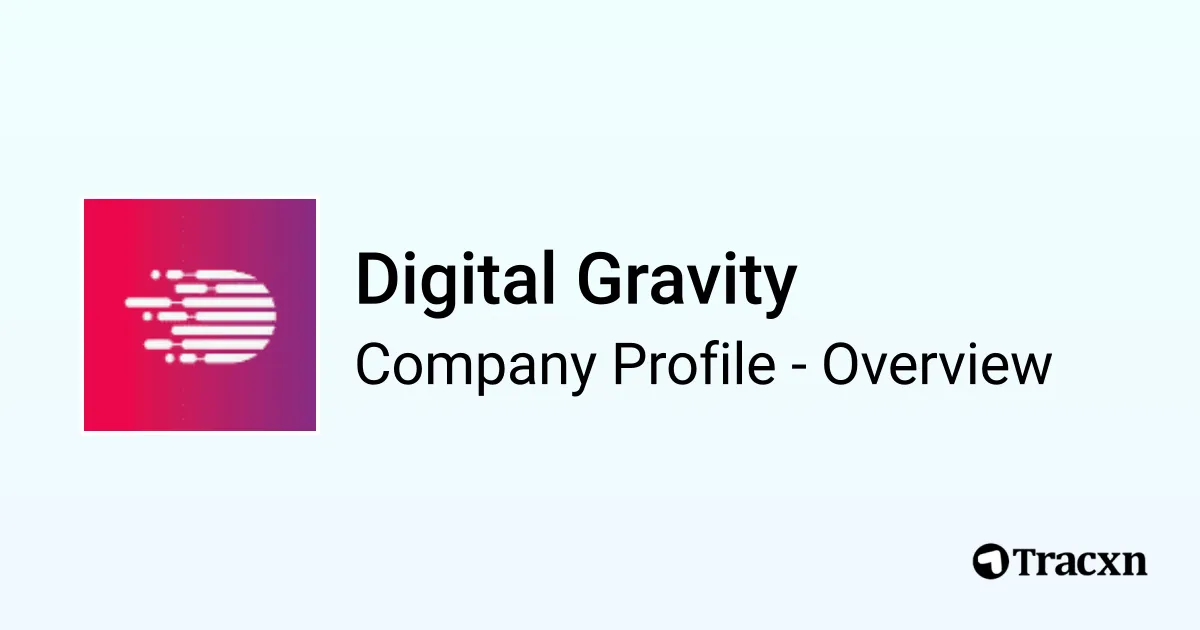 Digital Gravity - 2025 Company Profile & Competitors - Tracxn