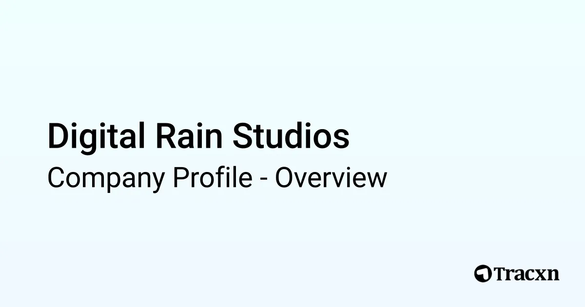 Digital Rain Studios - 2026 Company Profile & Competitors - Tracxn