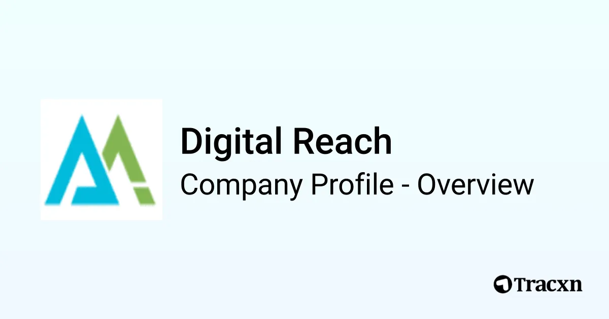 Digital Reach - 2026 Company Profile & Competitors - Tracxn