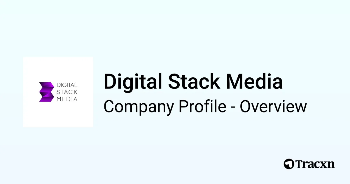 Digital Stack Media - 2025 Company Profile & Competitors - Tracxn
