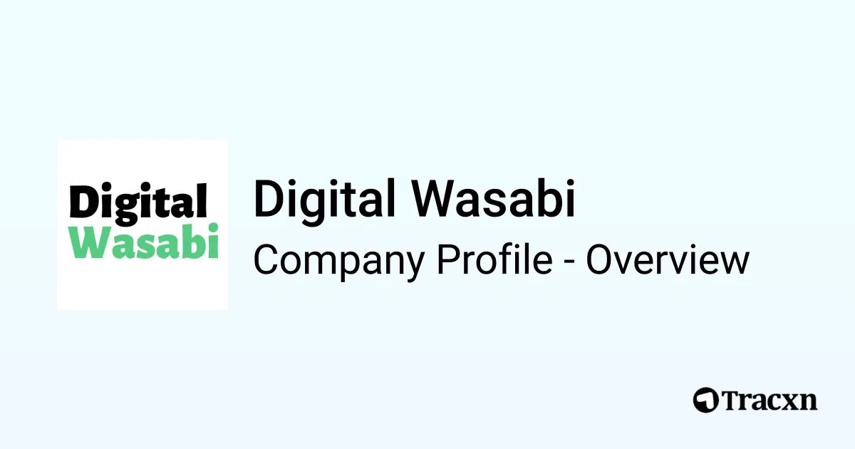Digital Wasabi - 2026 Company Profile, Competitors & Financials - Tracxn