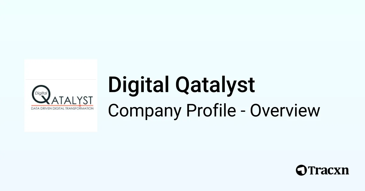 Digital Qatalyst - 2026 Company Profile & Competitors - Tracxn
