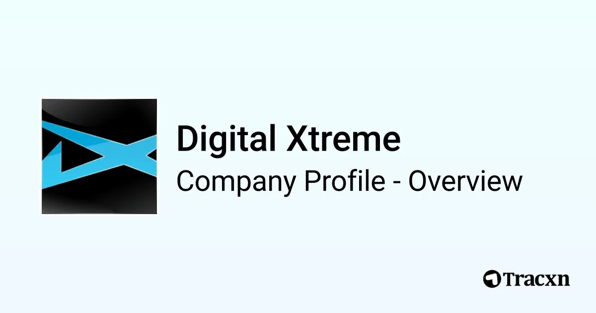 Digital Xtreme - 2026 Company Profile & Competitors - Tracxn