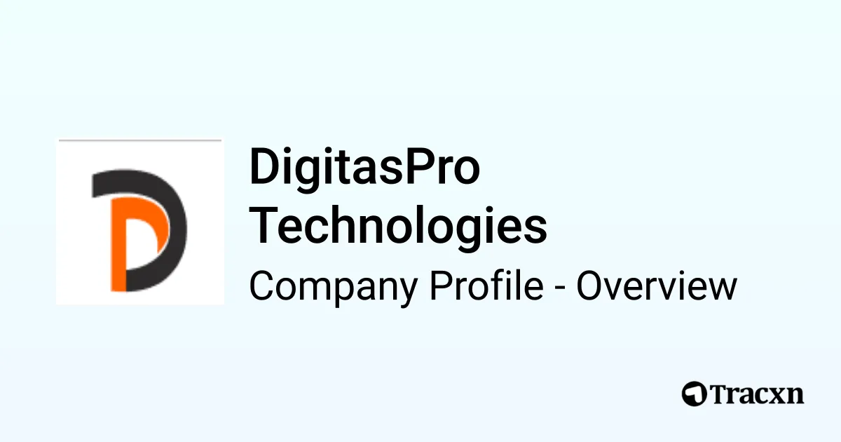 DigitasPro Technologies - 2025 Company Profile & Competitors - Tracxn