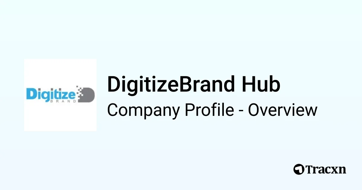 DigitizeBrand Hub - 2026 Company Profile & Competitors - Tracxn