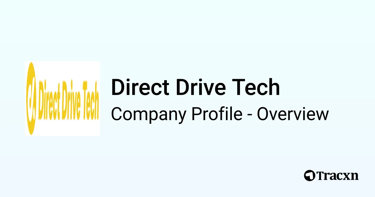 Direct Drive Tech - 2026 Company Profile, Team, Funding & Competitors ...