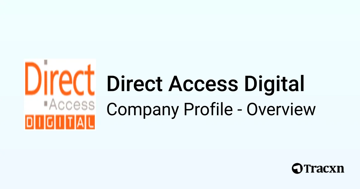 Direct Access Digital - 2026 Company Profile & Competitors - Tracxn