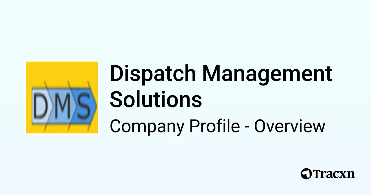 Dispatch Management Solutions - 2026 Company Profile & Competitors - Tracxn
