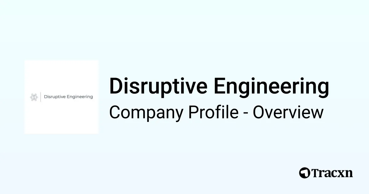 Disruptive Engineering - 2026 Company Profile, Competitors & Financials ...