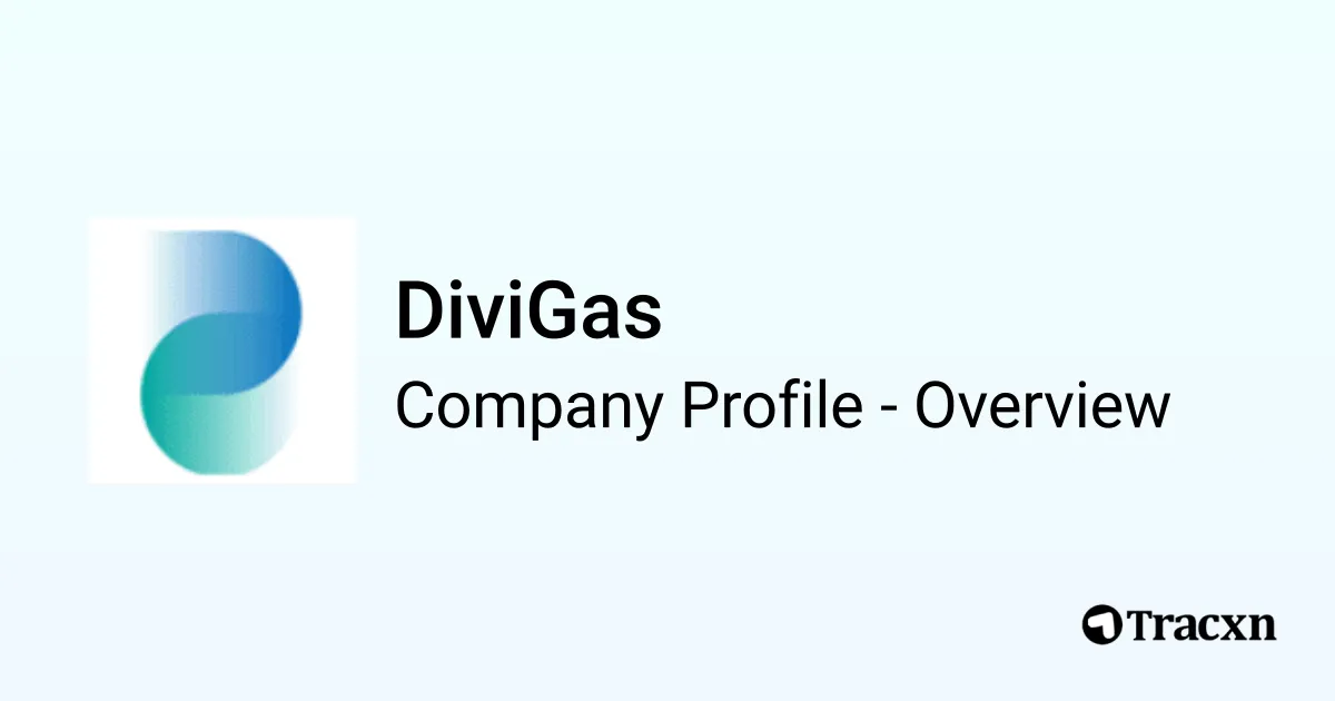 DiviGas - 2026 Company Profile, Team, Funding & Competitors - Tracxn
