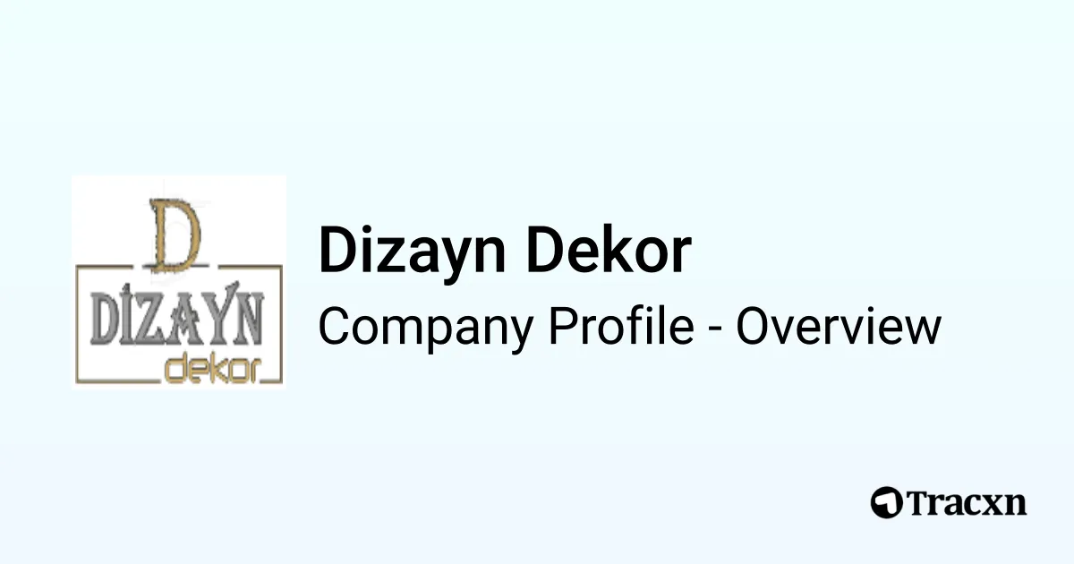 Dizayn Dekor - 2025 Company Profile & Competitors - Tracxn
