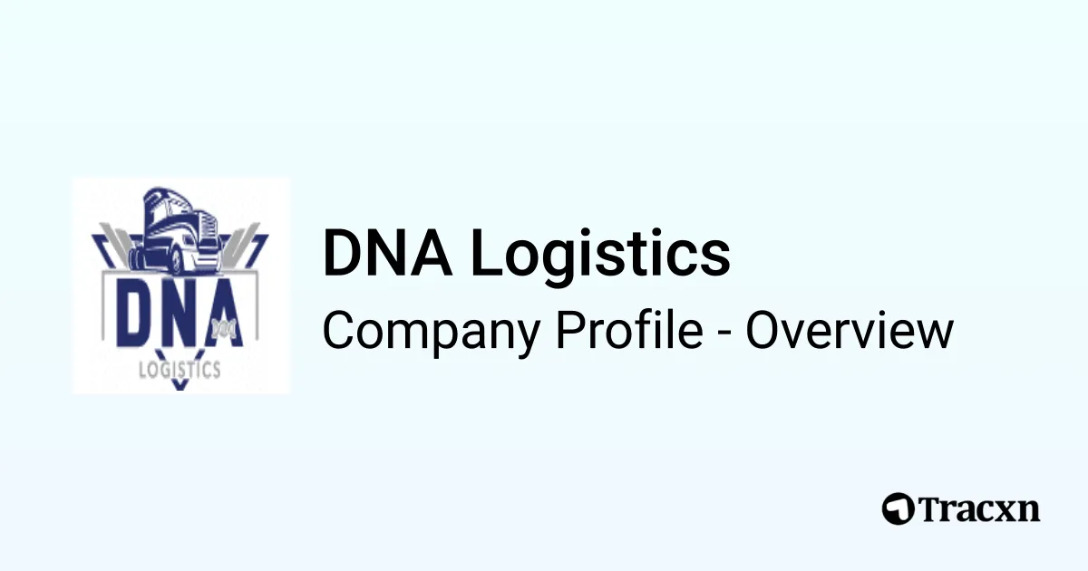 DNA Logistics - 2026 Company Profile & Competitors - Tracxn