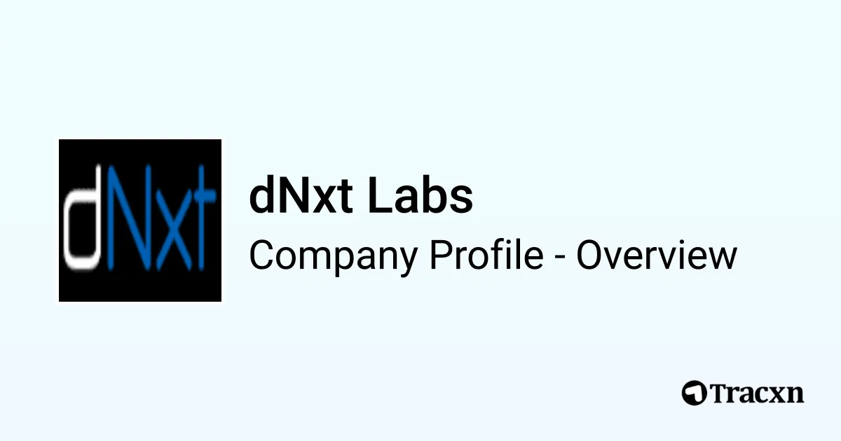 dNxt Labs - 2025 Company Profile & Competitors - Tracxn