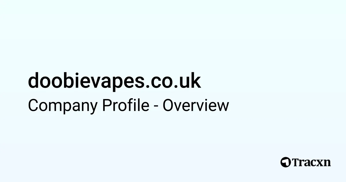 doobievapes.co.uk - 2026 Company Profile & Competitors - Tracxn doobievapes.co.uk - 2026 Company Profile & Competitors - Tracxn
