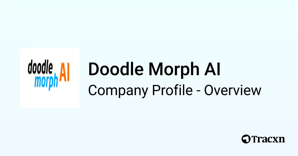 Doodle Morph AI - 2025 Company Profile, Team & Competitors - Tracxn
