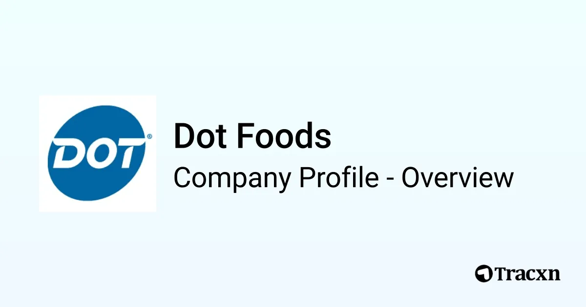 Dot Foods - 2026 Company Profile, Team, Competitors & Financials - Tracxn