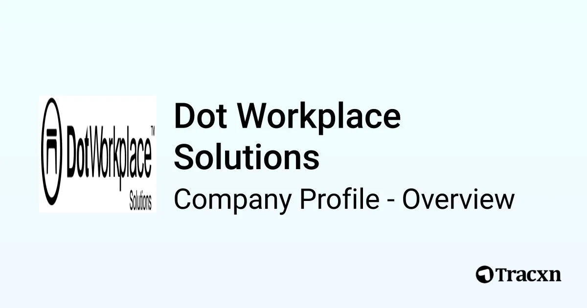 Dot Workplace Solutions - 2026 Company Profile, Competitors ...